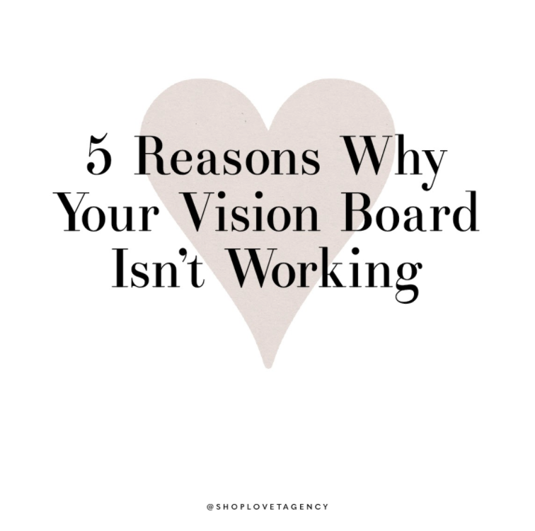 5 Reasons Why Your Vision Board Isn't Working & What To Do Next Lovet