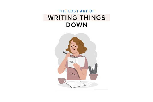 Why Science Says to Write It Down