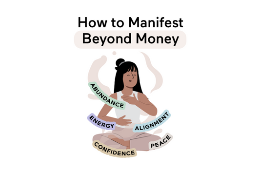 How to Manifest Beyond Money: Building Wealth in Confidence, Energy + Alignment