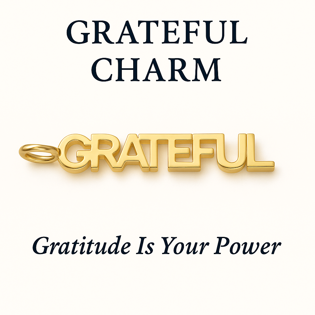 Grateful Charm GOLD – Gratitude Is Your Power