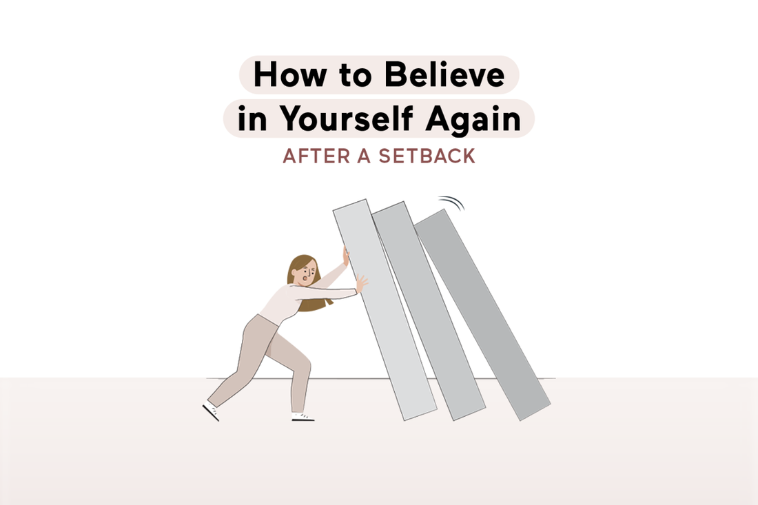 How to Believe in Yourself Again After a Setback