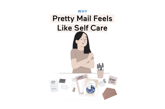 Why Pretty Mail Feels Like Self Care