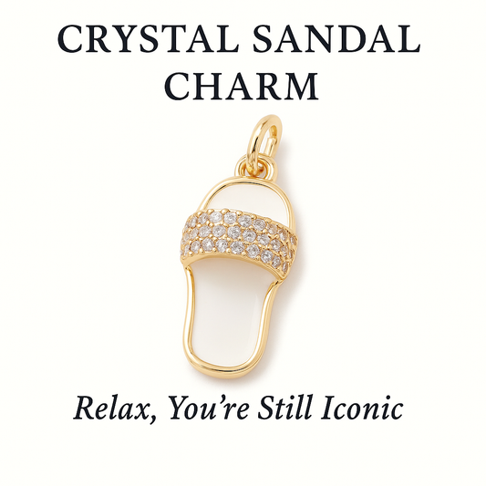 Crystal Sandal Charm - Relax, You’re Still Iconic